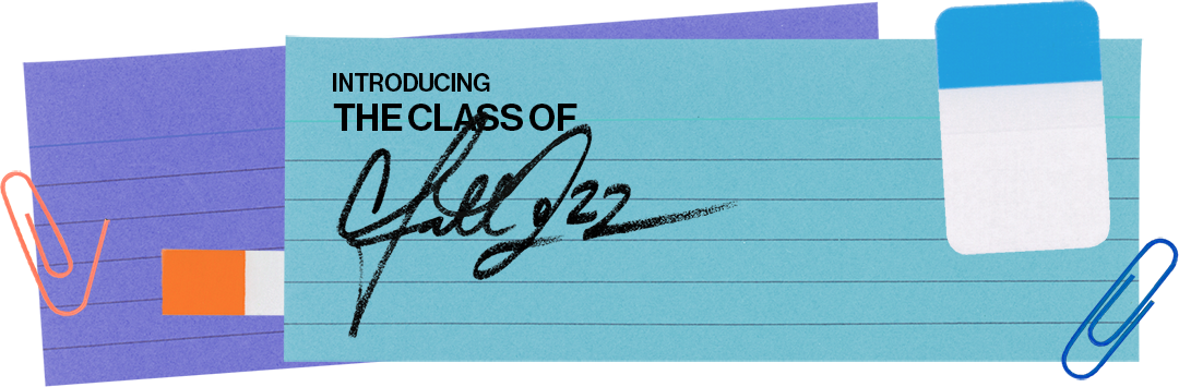 Introducing the class of 2022